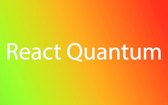 React Quantum chrome谷歌浏览器插件_扩展第1张截图