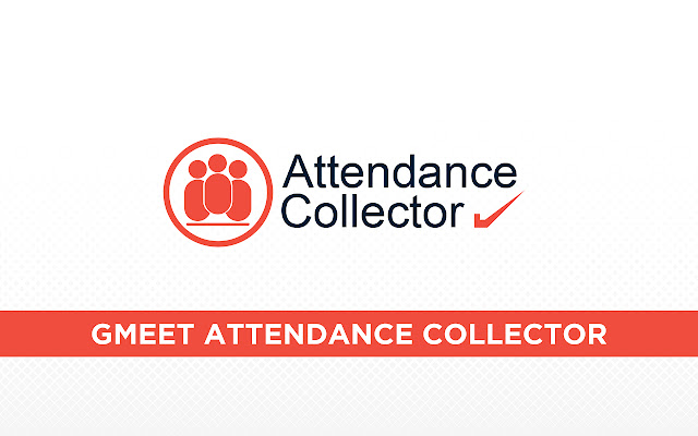 Google Meet Attendance Collector chrome谷歌浏览器插件_扩展第1张截图