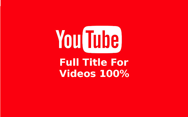 YouTube Full Title For Videos chrome谷歌浏览器插件_扩展第1张截图