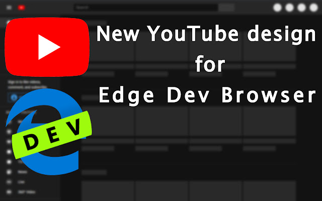 New YouTube Design for Edge Dev chrome谷歌浏览器插件_扩展第1张截图