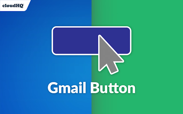 Gmail Button by cloudHQ chrome谷歌浏览器插件_扩展第1张截图