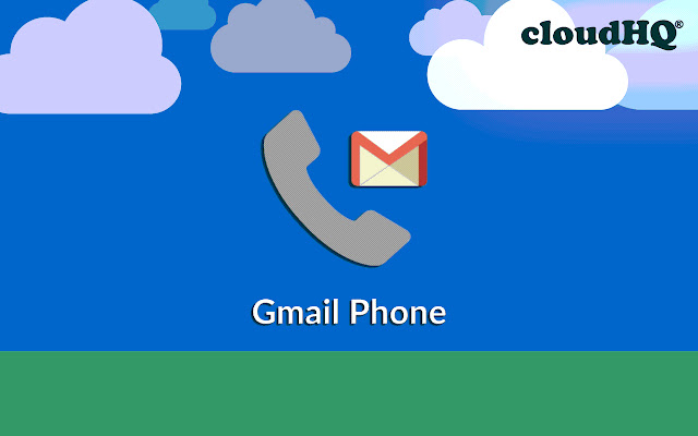 Gmail Phone by cloudHQ chrome谷歌浏览器插件_扩展第1张截图