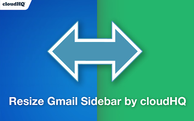 Resize Gmail Sidebar by cloudHQ chrome谷歌浏览器插件_扩展第1张截图