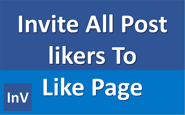 Invite All Post likers Like Fan Page chrome谷歌浏览器插件_扩展第2张截图