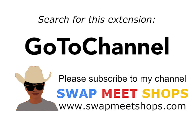 GoToChannel by Swap Meet Shops chrome谷歌浏览器插件_扩展第1张截图