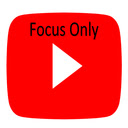 Focus Only Youtube