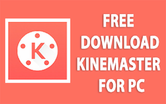 Kinemaster for Pc - Download For Windows/Mac chrome谷歌浏览器插件_扩展第1张截图