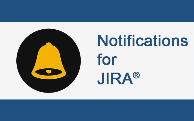 Notifications for JIRA® chrome谷歌浏览器插件_扩展第1张截图