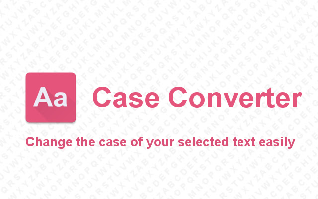 Case Converter chrome谷歌浏览器插件_扩展第1张截图