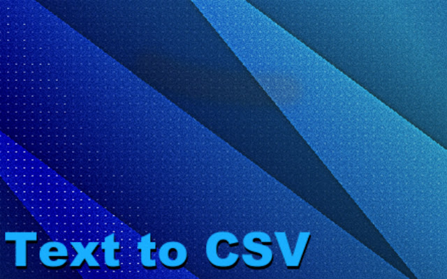 Text to CSV chrome谷歌浏览器插件_扩展第1张截图