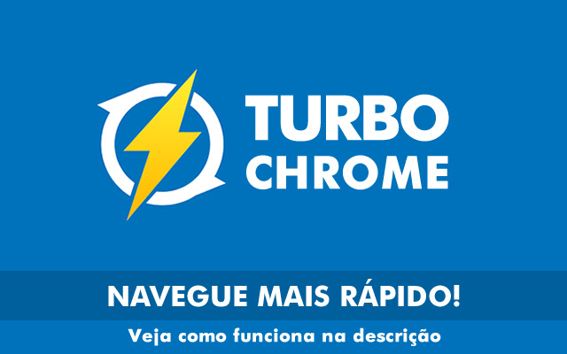 Turbo Chrome - Navegue mais rápido! chrome谷歌浏览器插件_扩展第1张截图