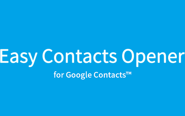 Easy Contacts Opener for Google Contacts™ chrome谷歌浏览器插件_扩展第1张截图
