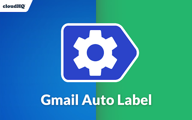 Gmail Auto Label by cloudHQ chrome谷歌浏览器插件_扩展第1张截图