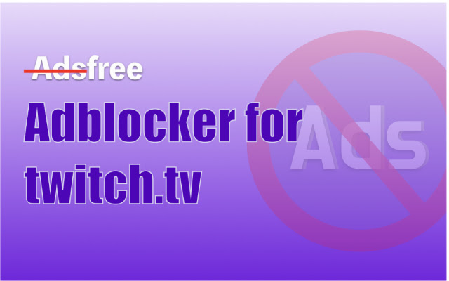 Adblocker for Twitch™ chrome谷歌浏览器插件_扩展第1张截图