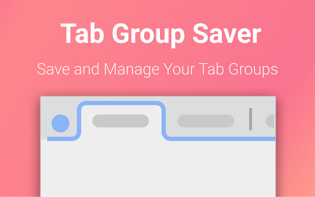 Tab Group Saver - Save and Manage Tab Groups chrome谷歌浏览器插件_扩展第1张截图