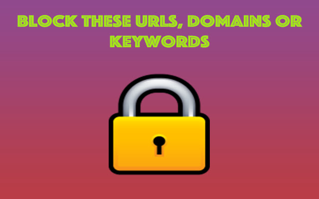 Block these URLs, Domains or Keywords chrome谷歌浏览器插件_扩展第1张截图