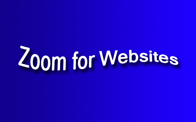 Zoom for Websites chrome谷歌浏览器插件_扩展第1张截图