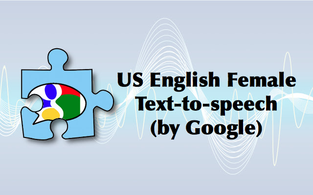 US English Female Text-to-speech (by Google) chrome谷歌浏览器插件_扩展第1张截图