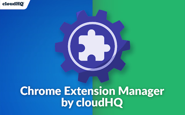 Chrome Extension Manager by cloudHQ chrome谷歌浏览器插件_扩展第1张截图