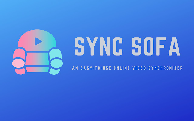 Sync Sofa - Online Video Synchronizer chrome谷歌浏览器插件_扩展第1张截图