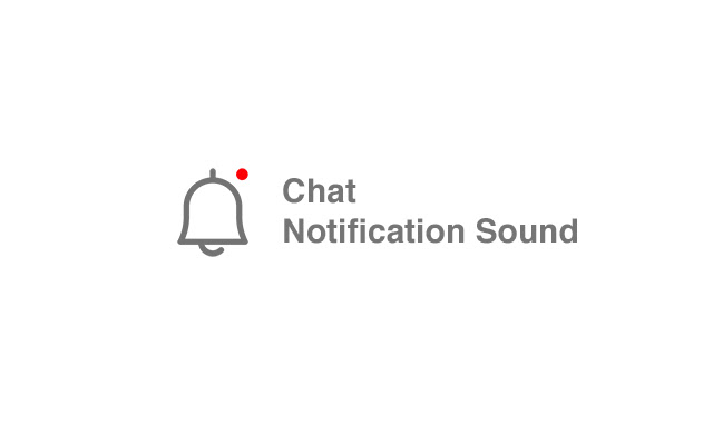 Chat Notification Sound chrome谷歌浏览器插件_扩展第1张截图