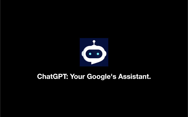 ChatGPT: Your Google's Assistant. chrome谷歌浏览器插件_扩展第1张截图