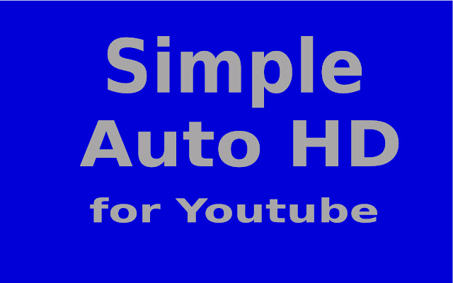 Simple Auto HD (Open Source) chrome谷歌浏览器插件_扩展第1张截图