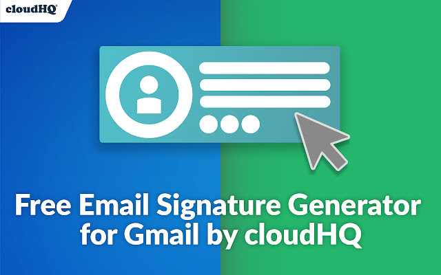 Free Email Signature Generator by cloudHQ chrome谷歌浏览器插件_扩展第1张截图