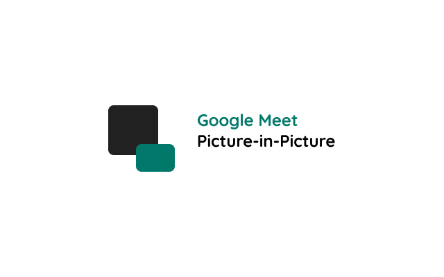 Google Meet PiP chrome谷歌浏览器插件_扩展第1张截图