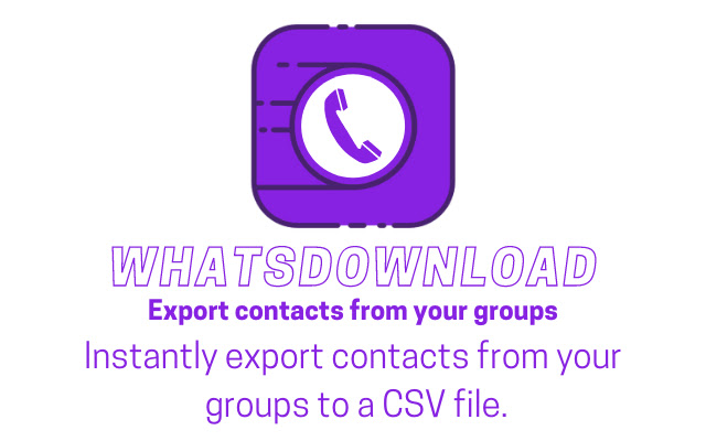 WhatsDownload - Groups export chrome谷歌浏览器插件_扩展第1张截图