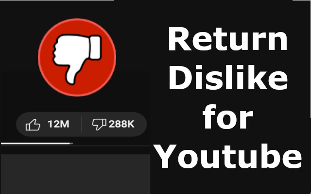 Return Dislike for Youtube™ chrome谷歌浏览器插件_扩展第1张截图
