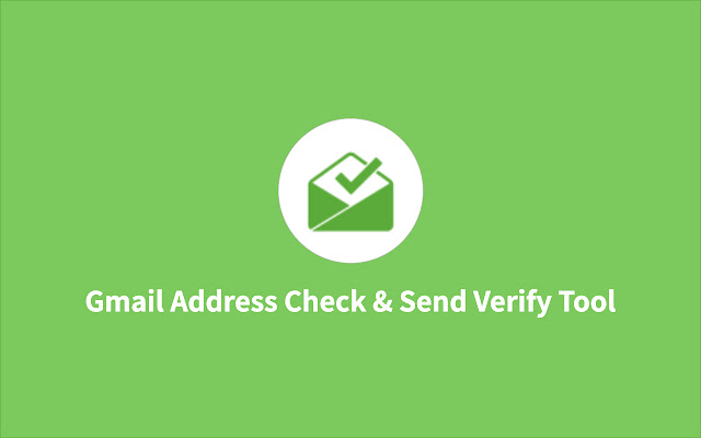 Gmail Address Check & Send Verify Tool chrome谷歌浏览器插件_扩展第1张截图