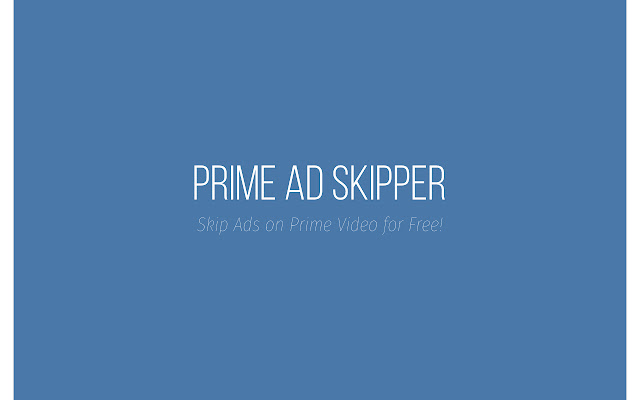 Prime Ad Skipper | Fast Forward Ads chrome谷歌浏览器插件_扩展第1张截图