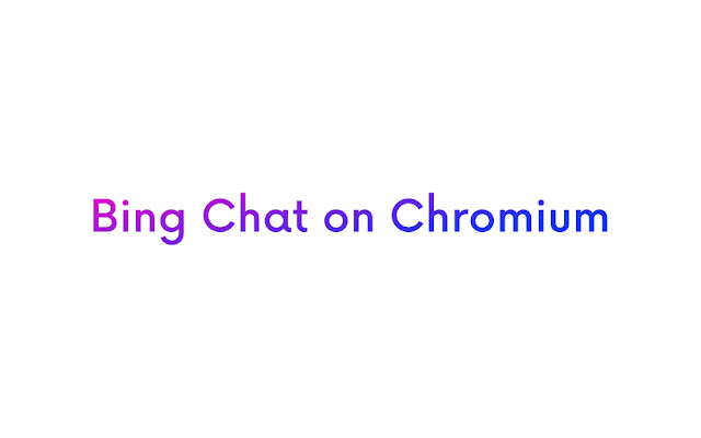 Bing Chat on Chromium chrome谷歌浏览器插件_扩展第1张截图