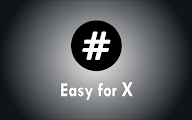Easy for X chrome谷歌浏览器插件_扩展第1张截图