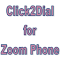 Click2Dial for Zoom Phone