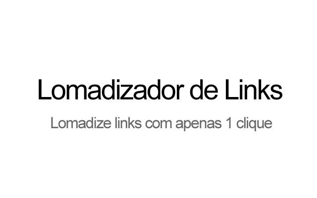 Lomadizador de links chrome谷歌浏览器插件_扩展第1张截图