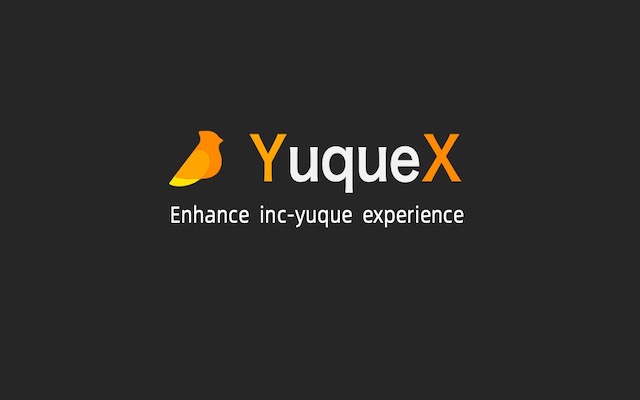 YuqueX chrome谷歌浏览器插件_扩展第1张截图