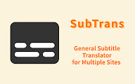 SubTrans - 通用字幕翻译套件 chrome谷歌浏览器插件_扩展第1张截图