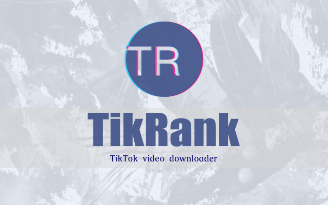 Tikrank - Video Downloader without watermark chrome谷歌浏览器插件_扩展第3张截图