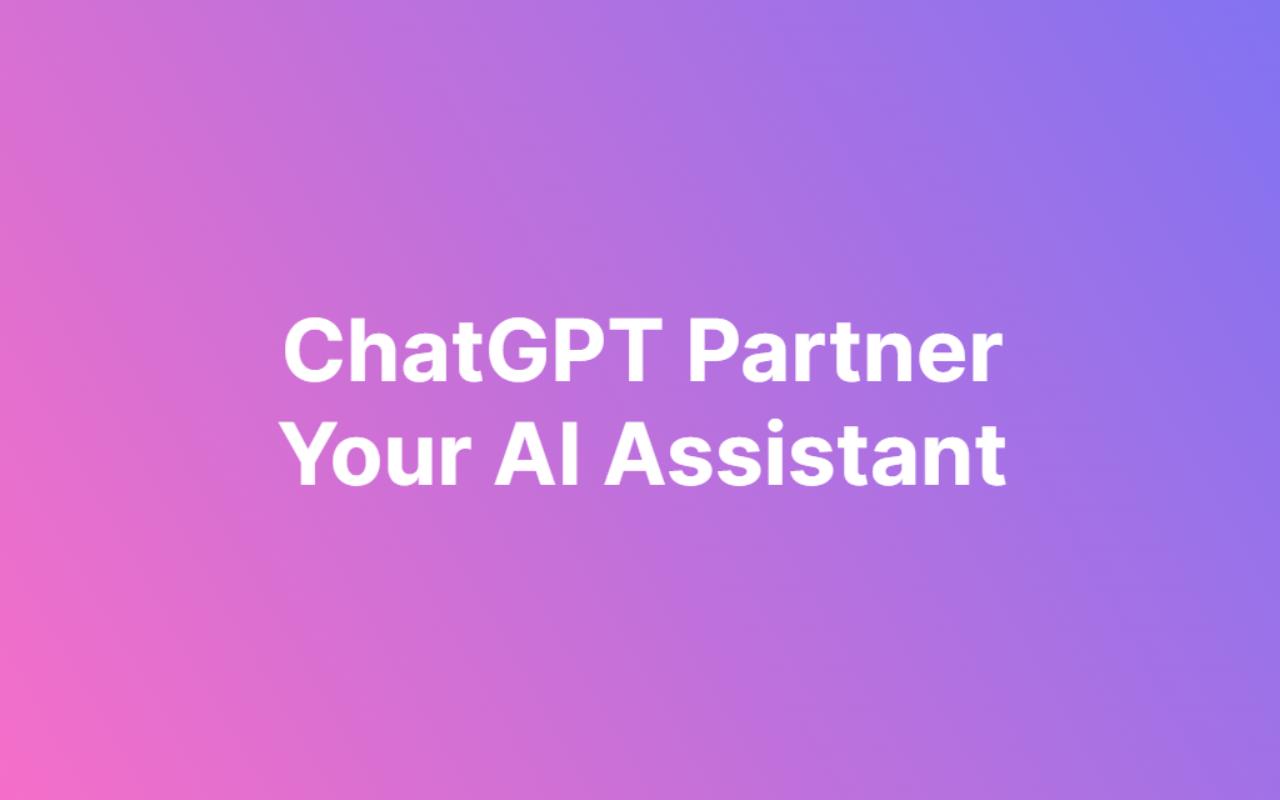 chatgpt partner - 你的人工智能帮手 chrome谷歌浏览器插件_扩展第1张截图