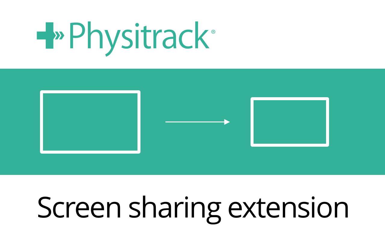 Physitrack Screen Sharing chrome谷歌浏览器插件_扩展第1张截图