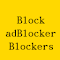Block AdBlocker Blockers