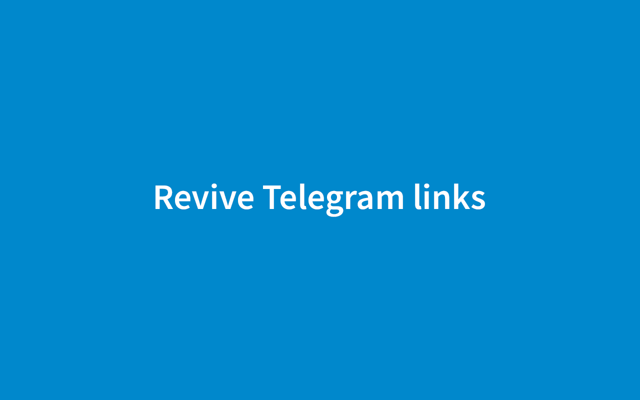 Revive Telegram links chrome谷歌浏览器插件_扩展第1张截图