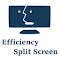 Efficiency Split Screen
