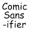 Comic Sansifier