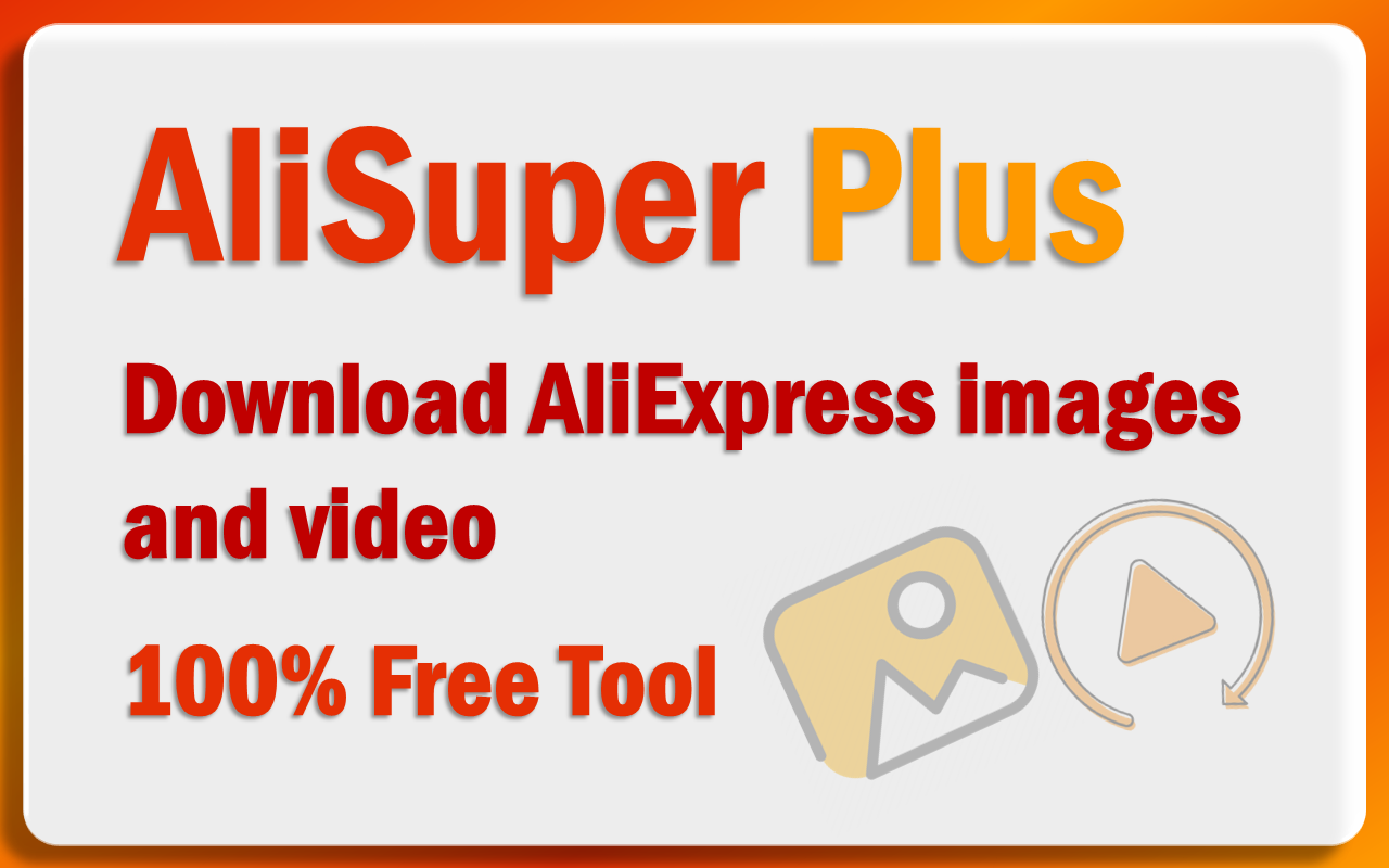 AliSuper Plus - AliExpress Image Downloader chrome谷歌浏览器插件_扩展第2张截图
