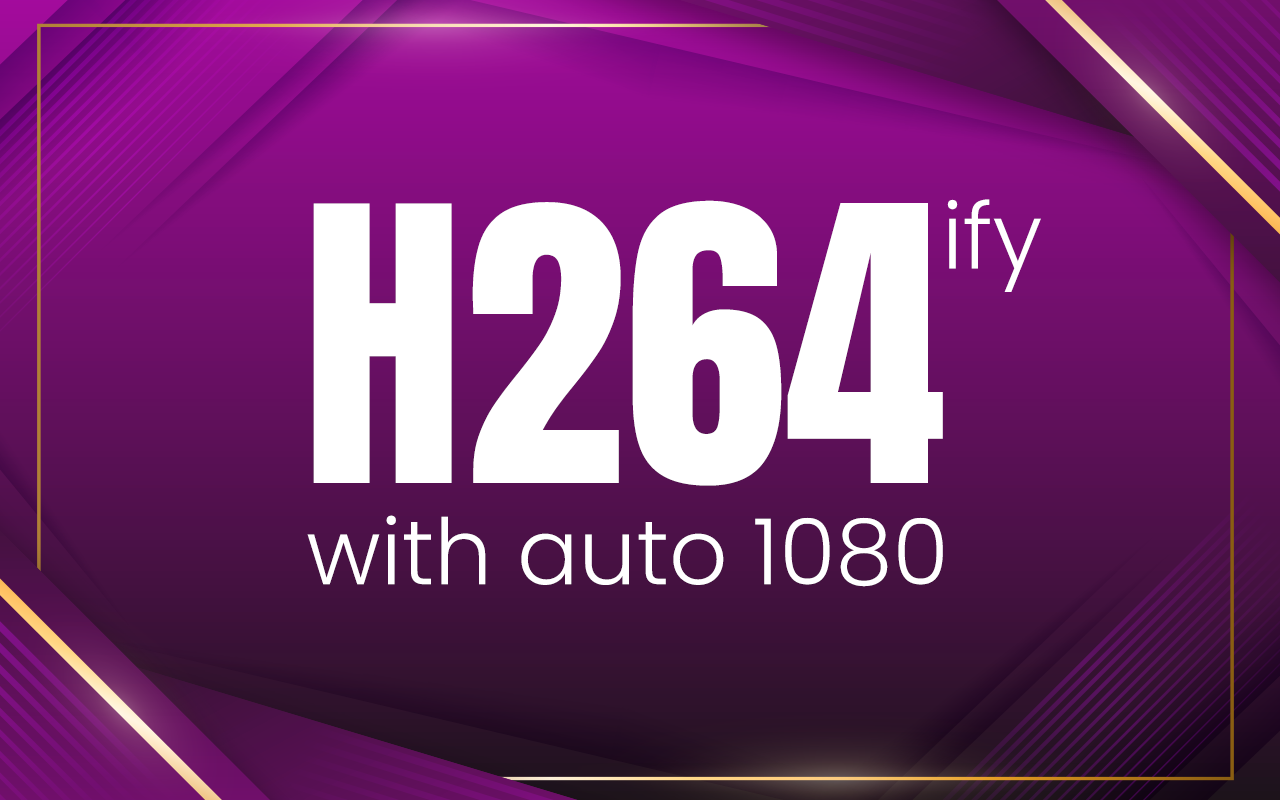 H264ify With Auto 1080 chrome谷歌浏览器插件_扩展第1张截图