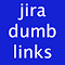 Jira Dumb Links