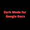 Dark mode for google doc